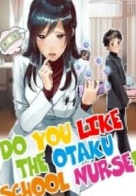 Do You Like The Otaku School Nurse?