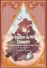 Once Upon A Witch's Death: The Tale Of The One Thousand Tears Of Joy