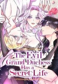 The Evil Grand Duchess Has A Secret Life