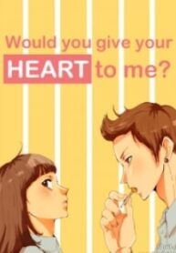 Would You Give Your Heart To Me?